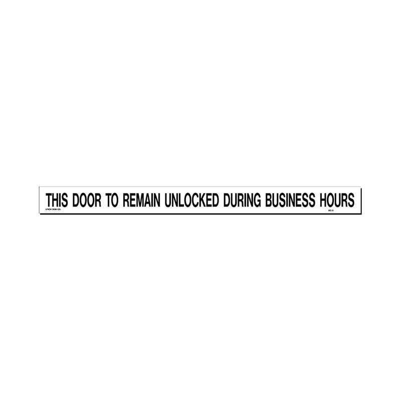 "This Door To Remain Unlocked During Business Hours" Sign, 25" x 2"
