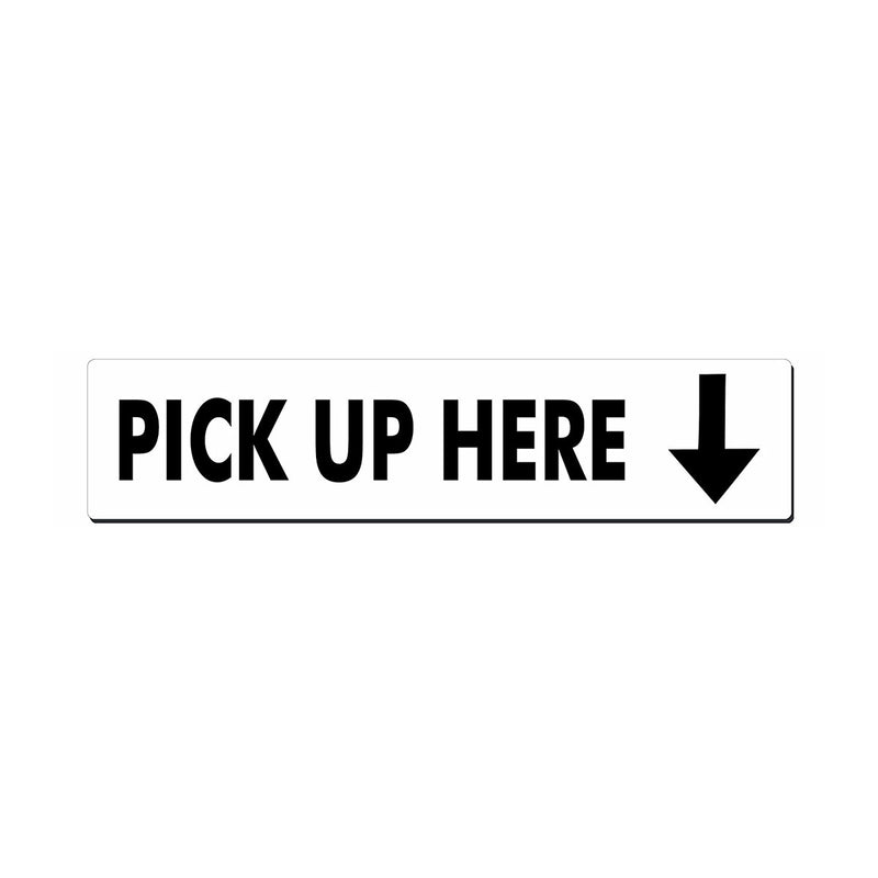 "Pick Up Here" Sign, 22" x 5"