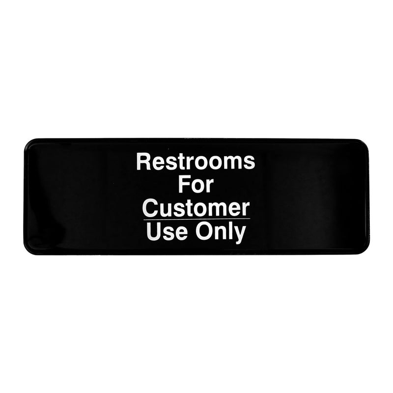 Tablecraft 394525 "Restrooms For Customer Use" Only Sign, White on Black, 9" x 3"